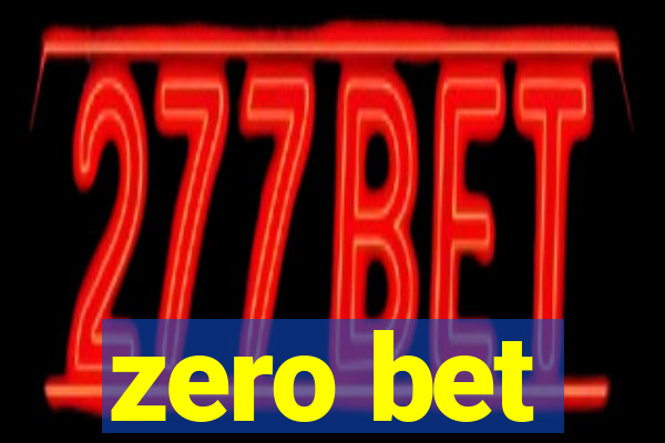 zero bet